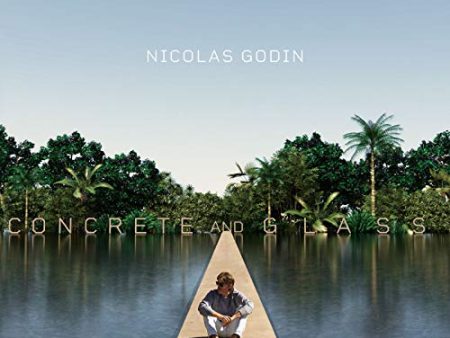 NICOLAS GODIN - GODIN,NICOLAS   CONCRETE AND GLASS (CD) Fashion